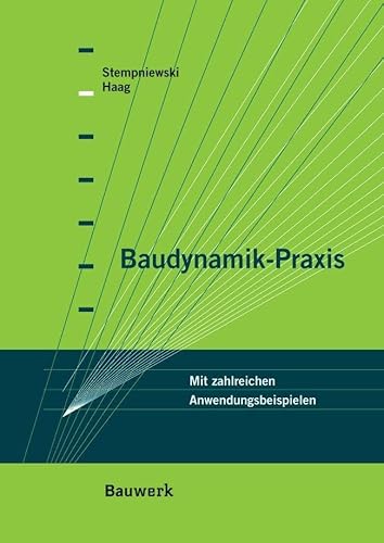 Baudynamik-Praxis: Mit zahlreichen Anwendungsbeispielen (Bauwerk) von Beuth Verlag